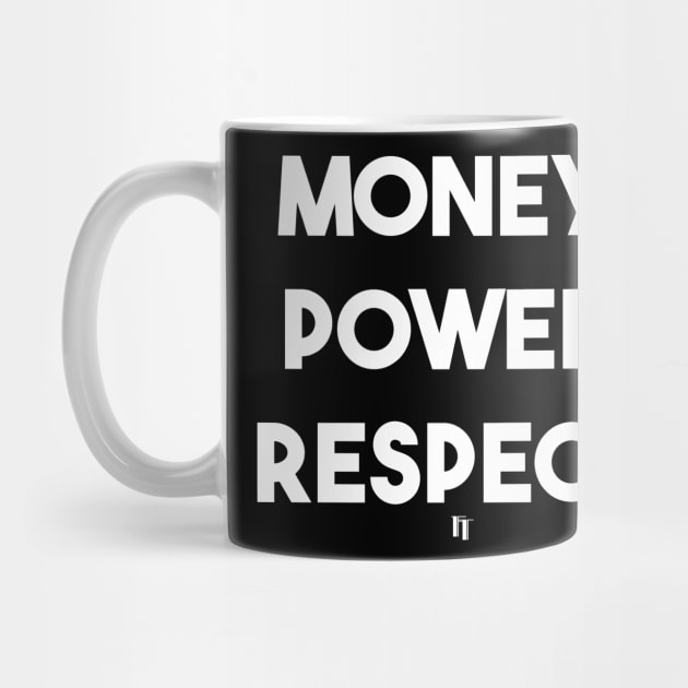 MONEY POWER RESPECT (w) by fontytees